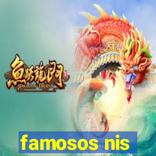 famosos nis